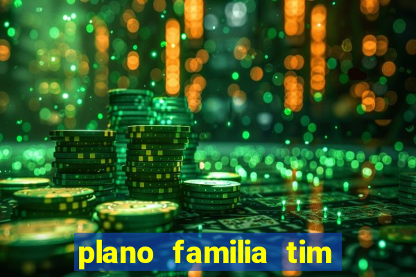 plano familia tim 3 chips